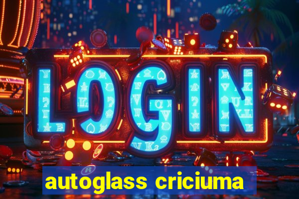 autoglass criciuma